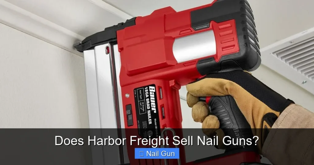 Does Harbor Freight Sell Nail Guns? Does Harbor Freight Sell Nail Guns?