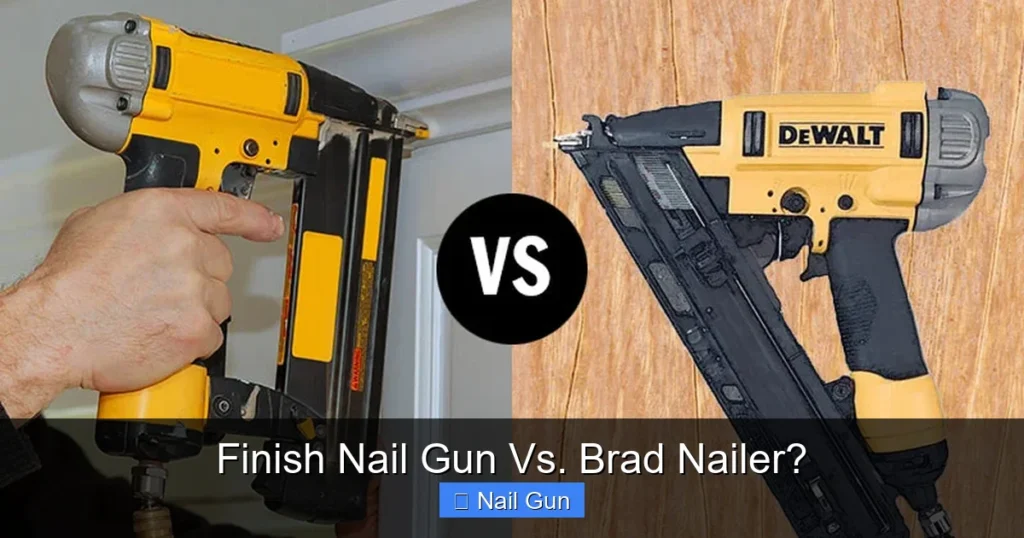 Finish Nail Gun Vs. Brad Nailer? Finish Nail Gun Vs. Brad Nailer?