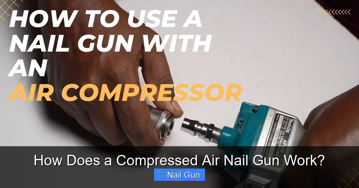 How Does a Compressed Air Nail Gun Work?
