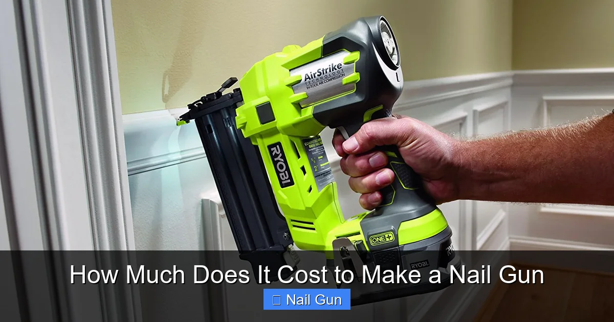 How Much Does It Cost to Make a Nail Gun