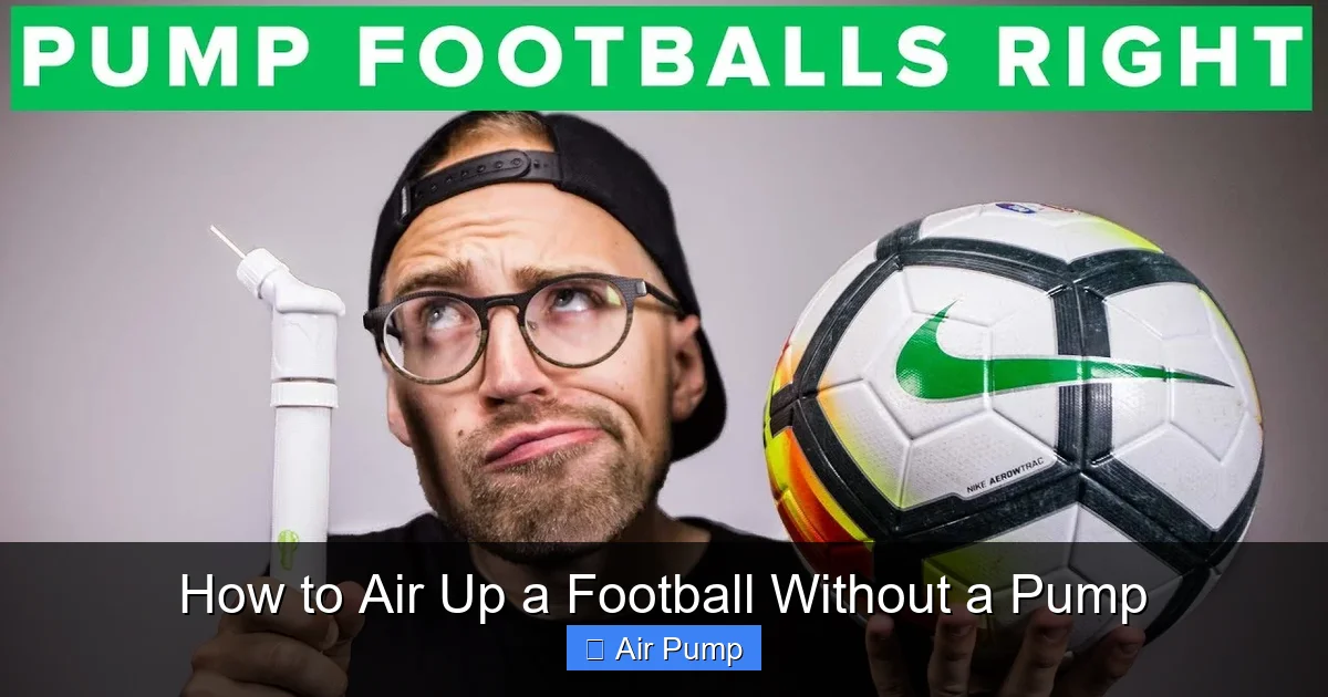 How to Air Up a Football Without a Pump