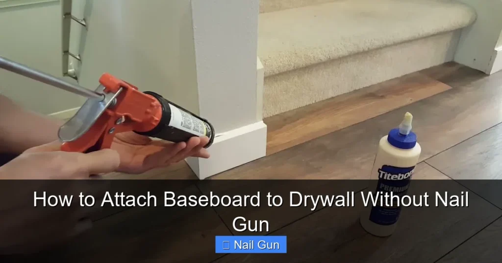 How to Attach Baseboard to Drywall Without Nail Gun How to Attach Baseboard to Drywall Without Nail Gun