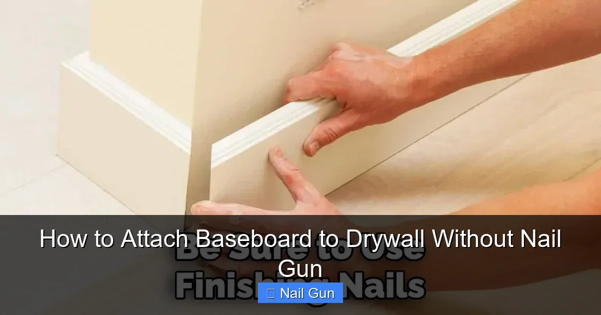 How to Attach Baseboard to Drywall Without Nail Gun