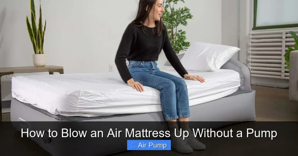 How to Blow an Air Mattress Up Without a Pump How to Blow an Air Mattress Up Without a Pump