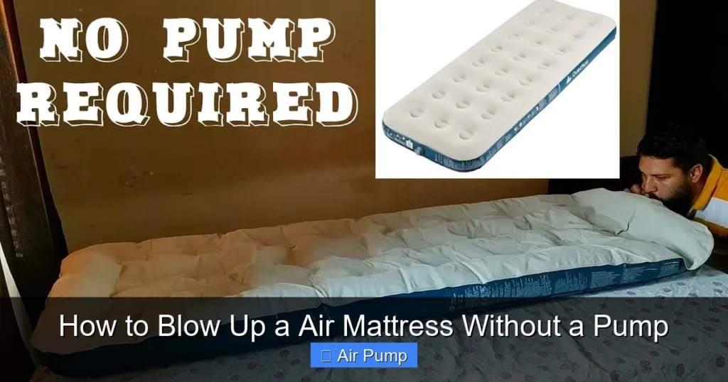 How to Blow Up a Air Mattress Without a Pump