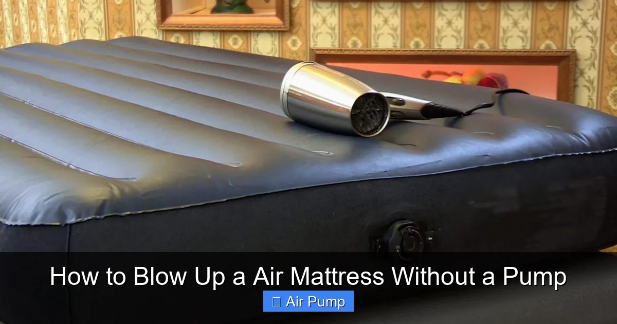 How to Blow Up a Air Mattress Without a Pump