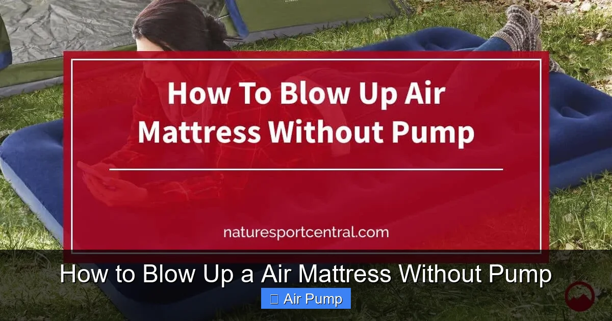 How to Blow Up a Air Mattress Without Pump
