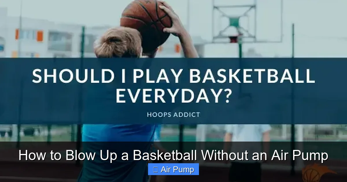 How to Blow Up a Basketball Without an Air Pump