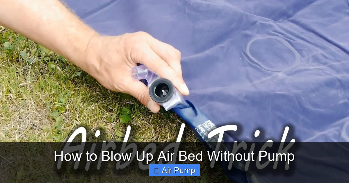 How to Blow Up Air Bed Without Pump