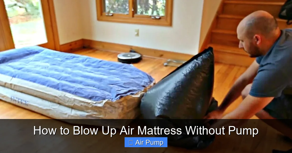 How to Blow Up Air Mattress Without Pump
