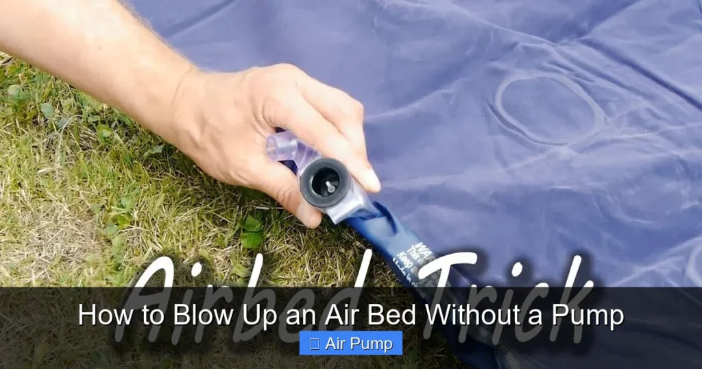 How to Blow Up an Air Bed Without a Pump