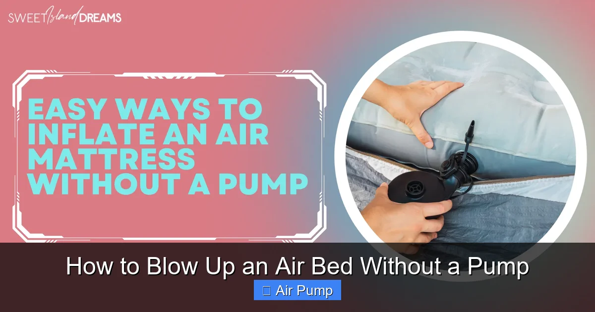 How to Blow Up an Air Bed Without a Pump