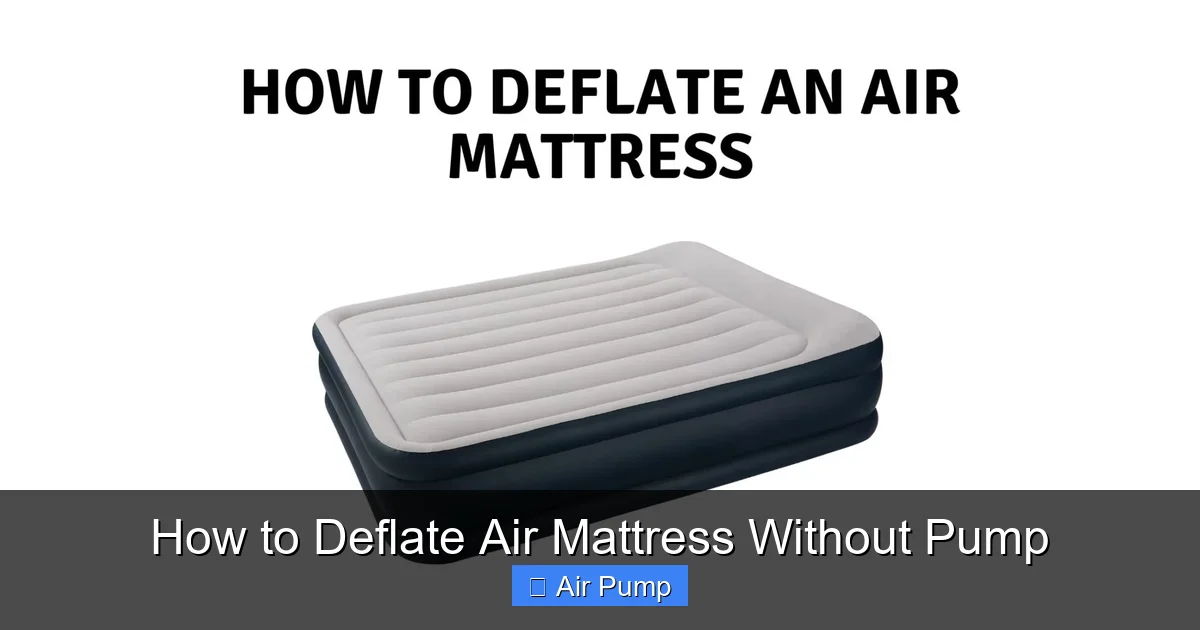 How to Deflate Air Mattress Without Pump