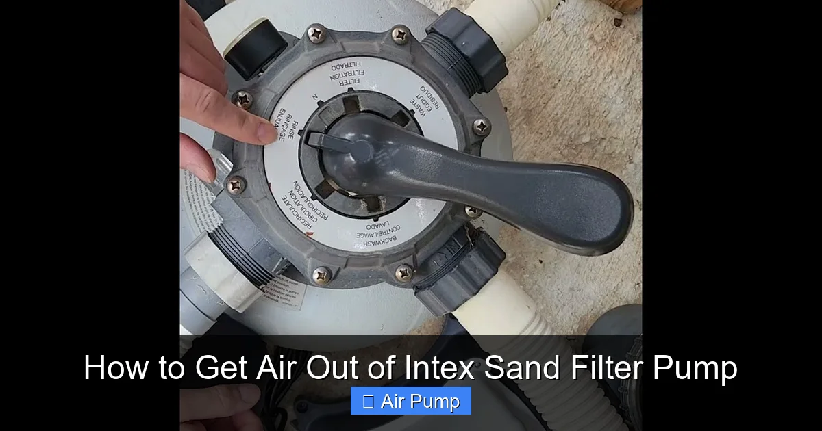 How to Get Air Out of Intex Sand Filter Pump