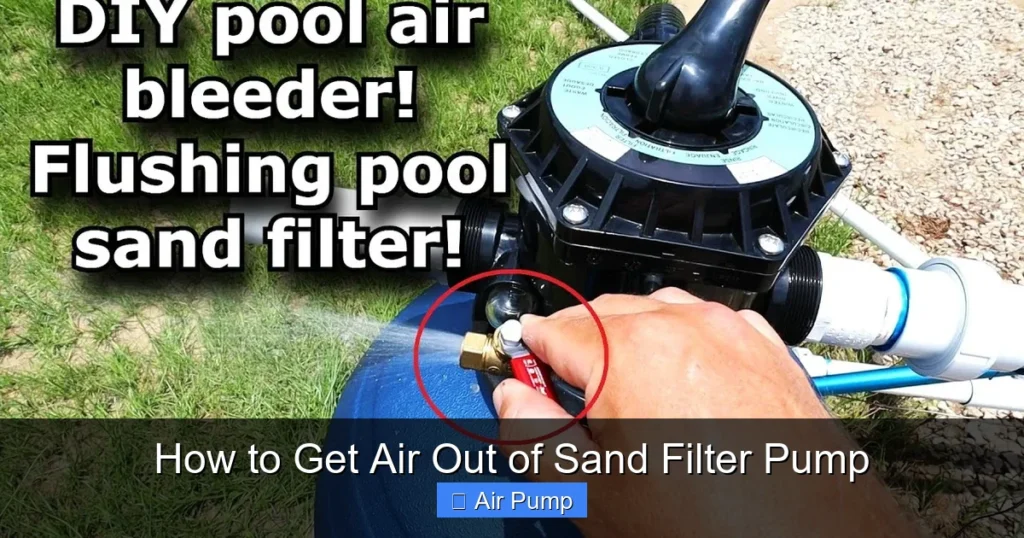 How to Get Air Out of Sand Filter Pump