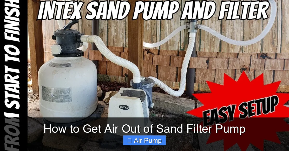 How to Get Air Out of Sand Filter Pump