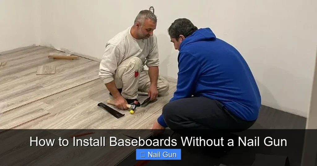 How to Install Baseboards Without a Nail Gun How to Install Baseboards Without a Nail Gun
