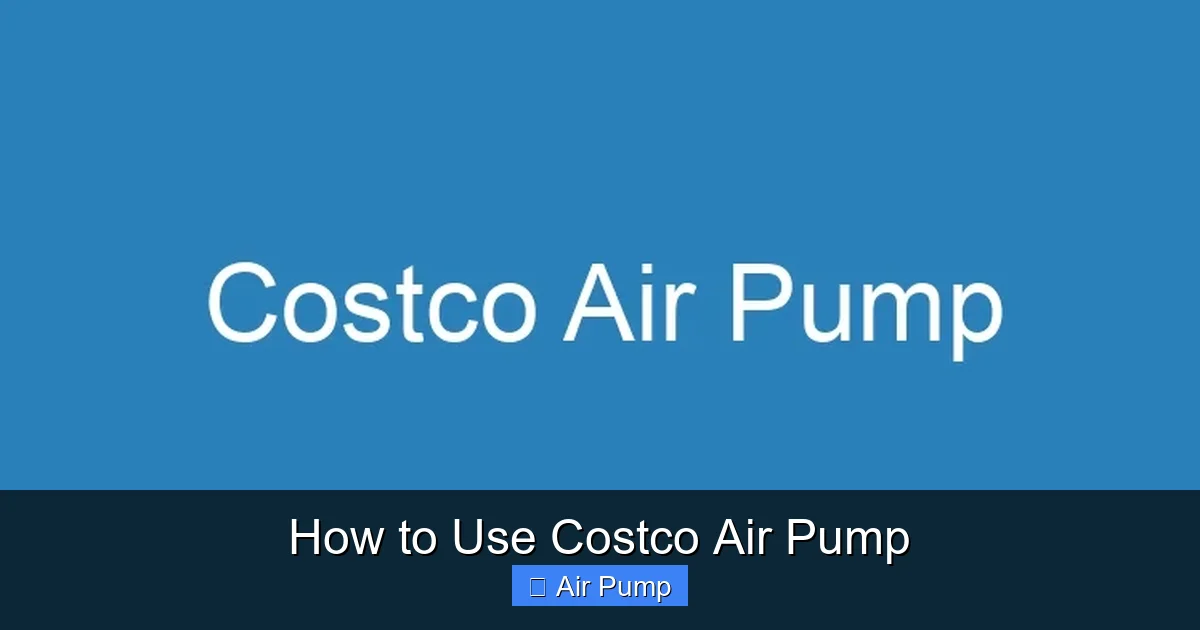 How to Use Costco Air Pump