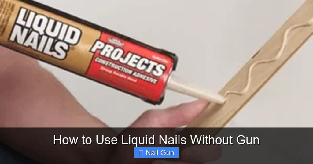 How to Use Liquid Nails Without Gun