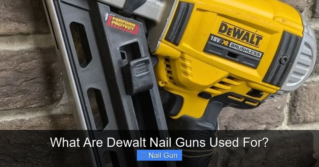 What Are Dewalt Nail Guns Used For? What Are Dewalt Nail Guns Used For?