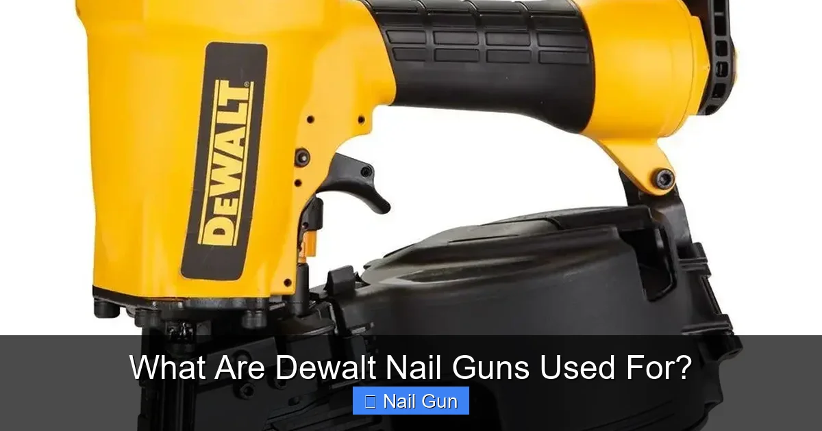 What Are Dewalt Nail Guns Used For?