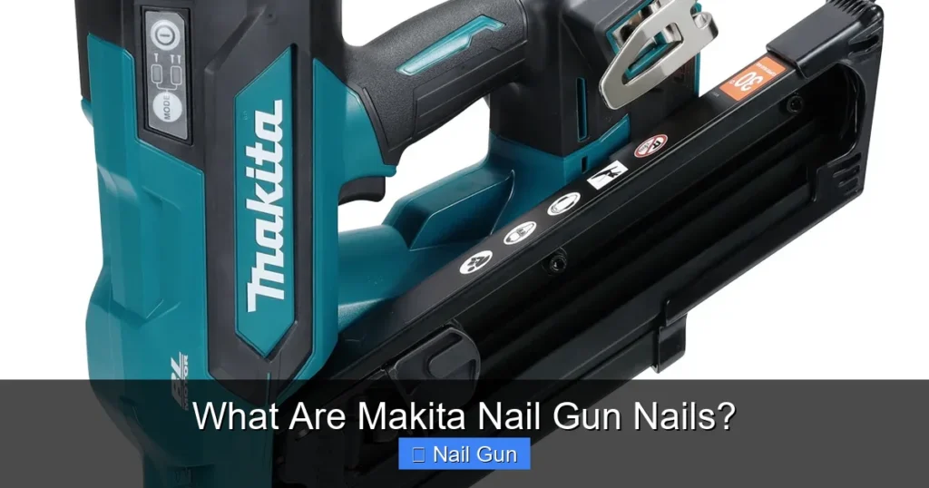 What Are Makita Nail Gun Nails? What Are Makita Nail Gun Nails?