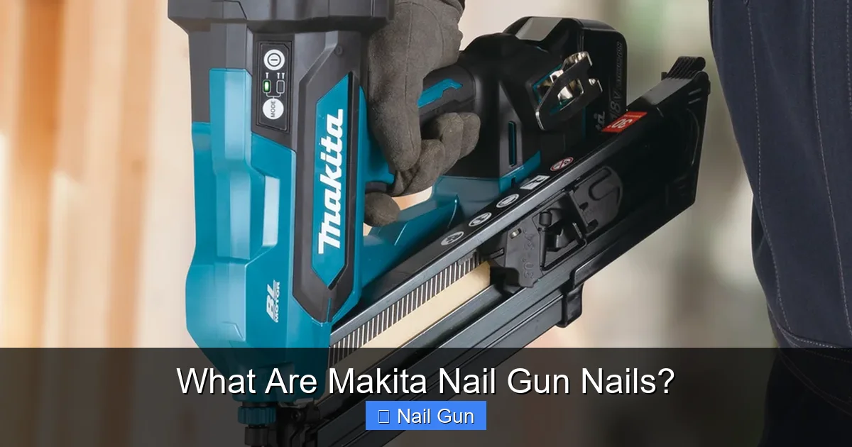 What Are Makita Nail Gun Nails?