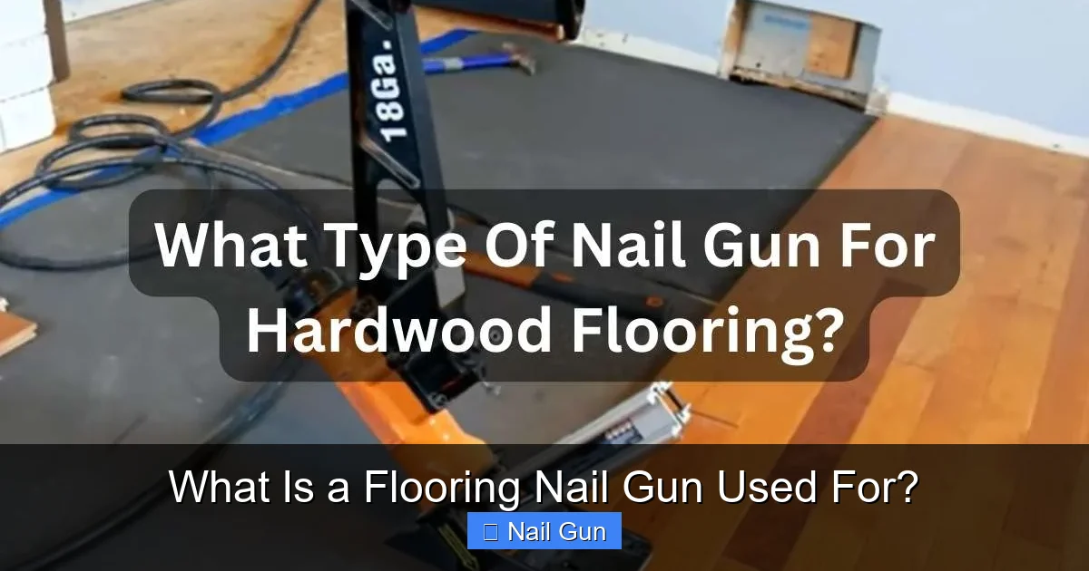 What Is a Flooring Nail Gun Used For?