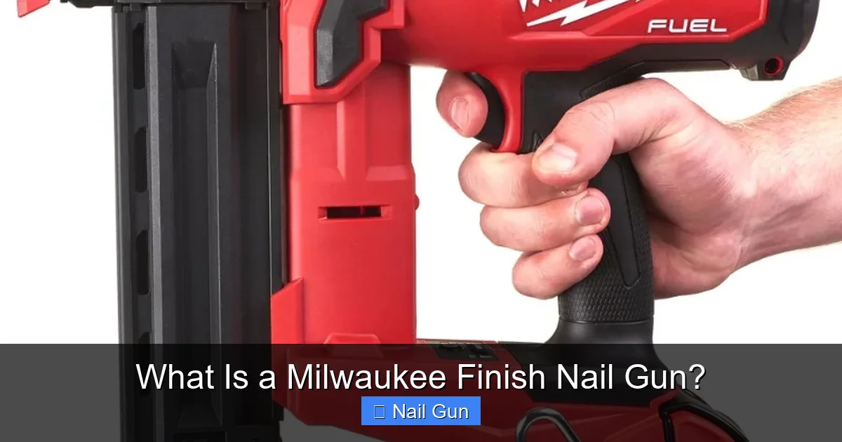 What Is a Milwaukee Finish Nail Gun?