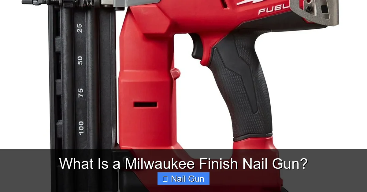 What Is a Milwaukee Finish Nail Gun?