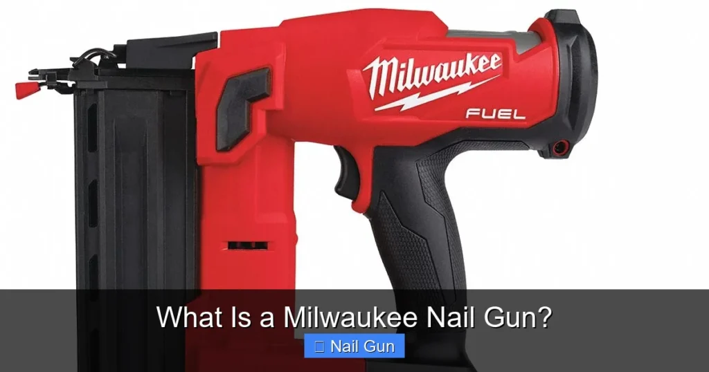 What Is a Milwaukee Nail Gun?