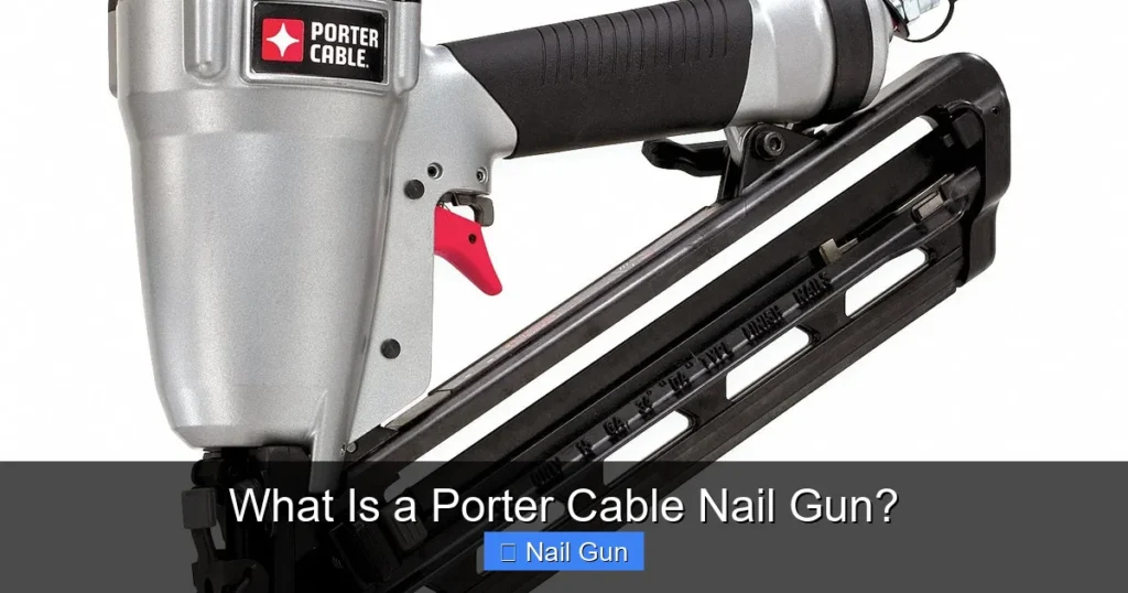 What Is a Porter Cable Nail Gun?