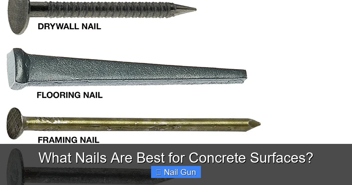 What Nails Are Best for Concrete Surfaces?