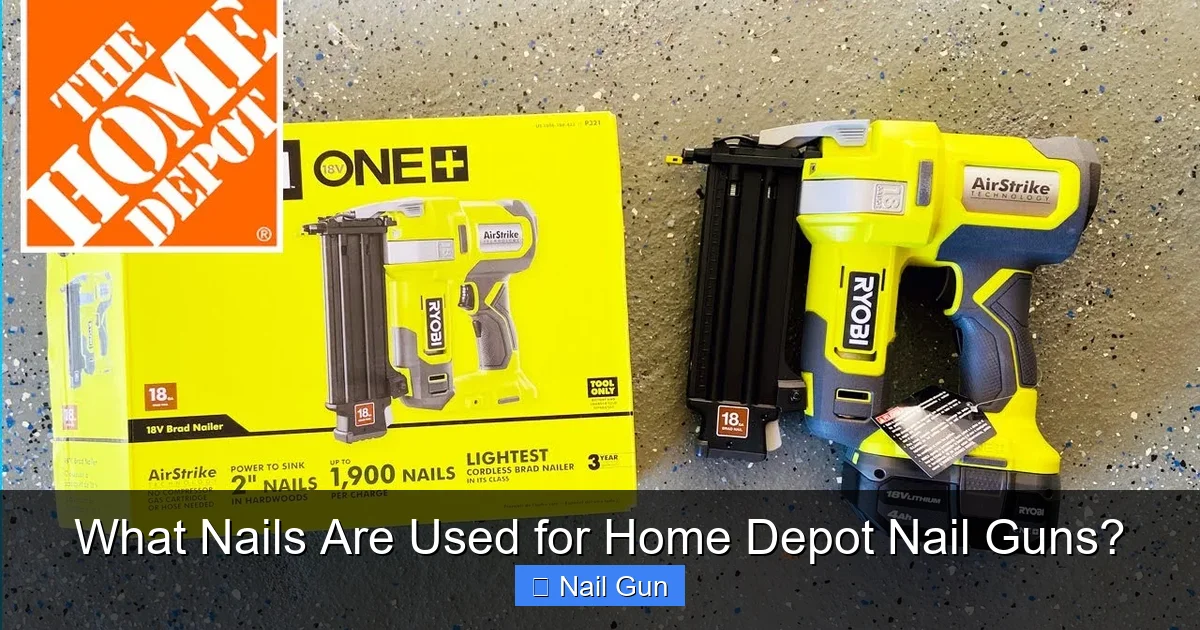 What Nails Are Used for Home Depot Nail Guns?