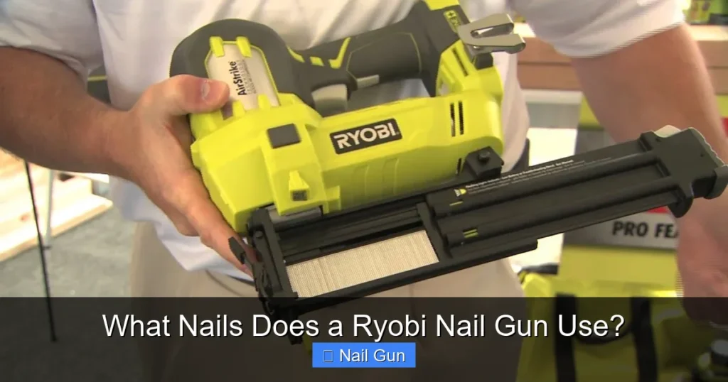 What Nails Does a Ryobi Nail Gun Use?