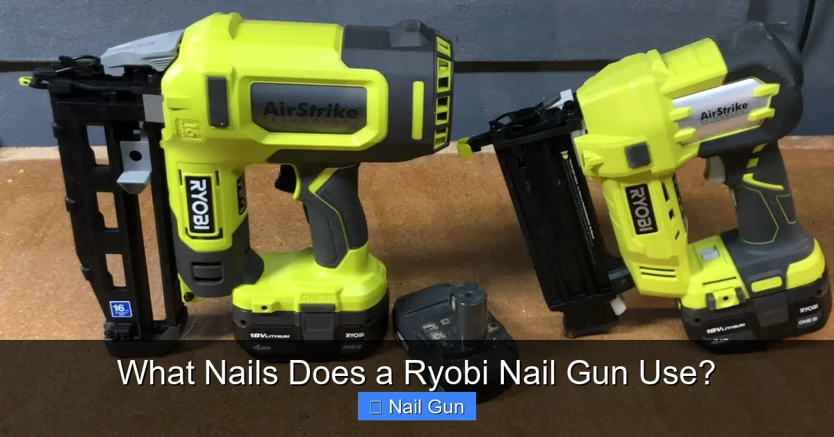 What Nails Does a Ryobi Nail Gun Use?